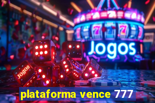 plataforma vence 777